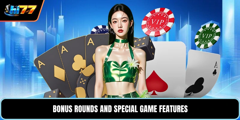 Bonus rounds and special game features