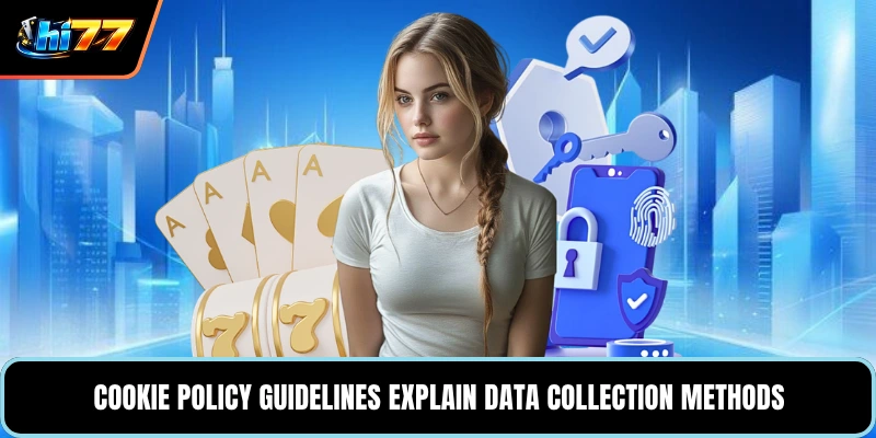 Cookie Policy guidelines explain data collection methods