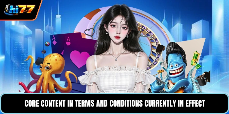Terms and Conditions 1 Core content in Terms and Conditions currently in effect