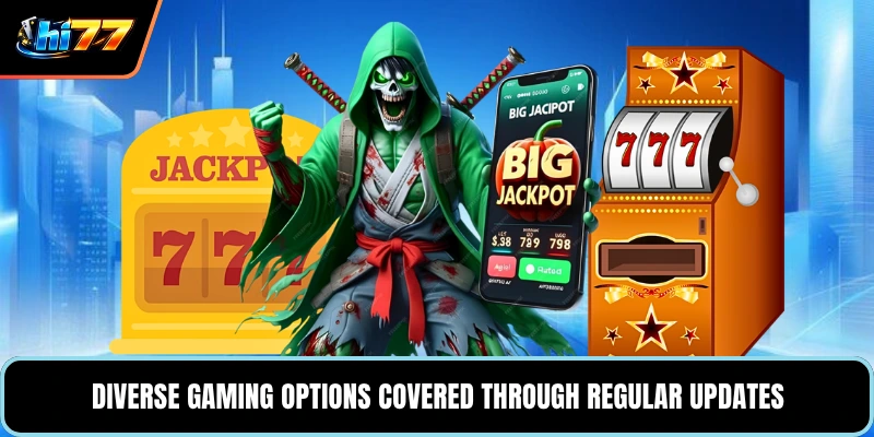 Diverse gaming options covered through regular updates