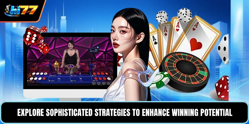 Explore sophisticated strategies to enhance winning potential