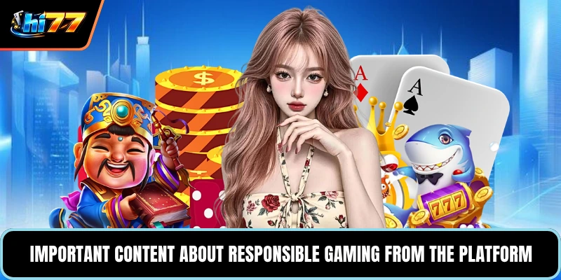 Important content about Responsible Gaming from the platform