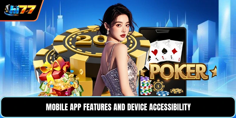 Mobile app features and device accessibility