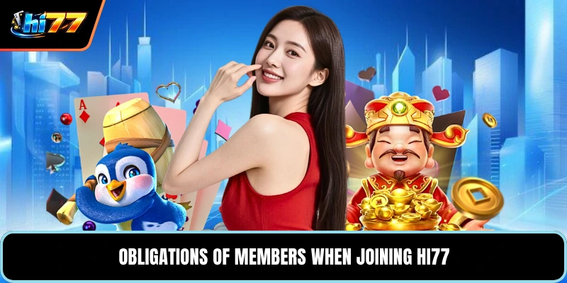 Terms and Conditions 3 Obligations of members when joining HI77