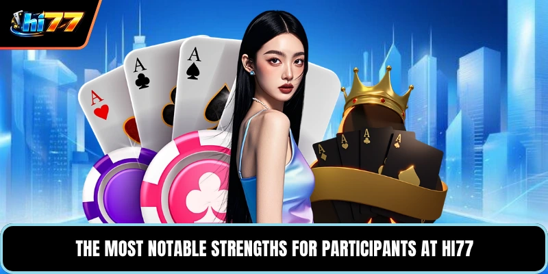 The most notable strengths for participants at HI77