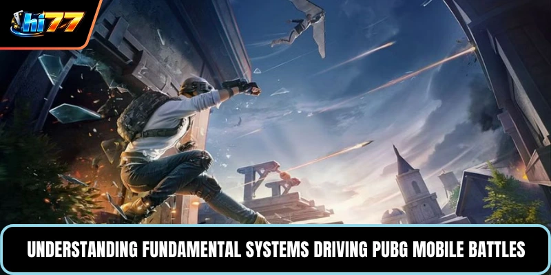 Understanding fundamental systems driving PUBG Mobile battles